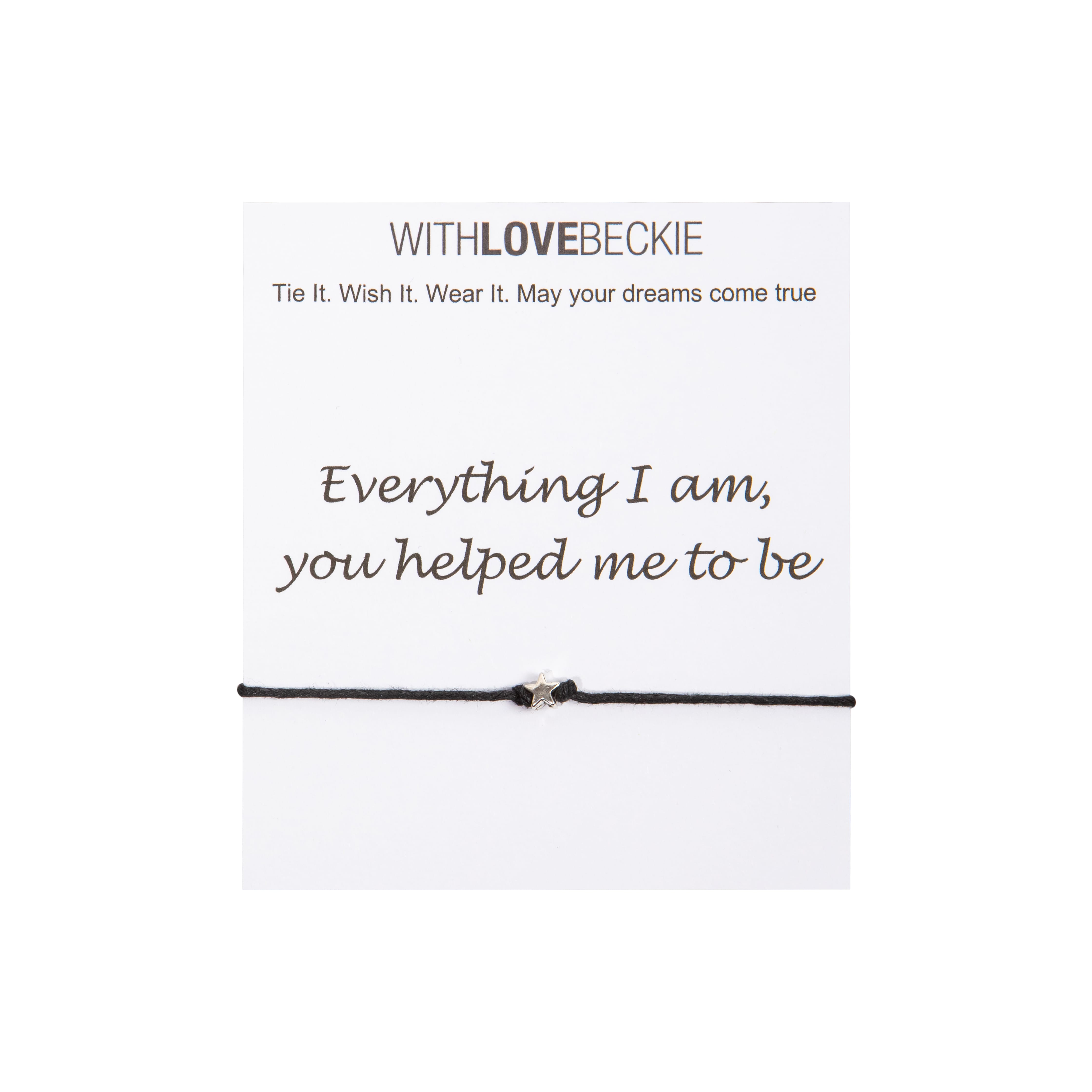 Everything I Am You Helped Me To Be Wish String bracelet With Love Beckie