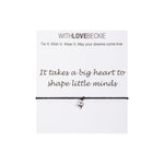 It Takes A Big Heart To Teach Little Minds Wish String bracelet With Love Beckie